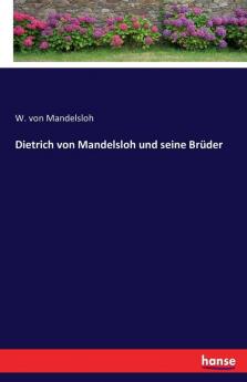Dietrich von Mandelsloh und seine Brüder