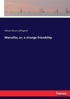 Manulito or a strange friendship