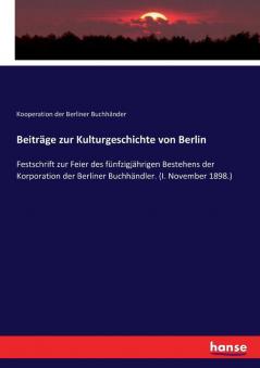 Beiträge zur Kulturgeschichte von Berlin
