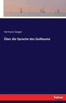 Über die Sprache des Guillaume
