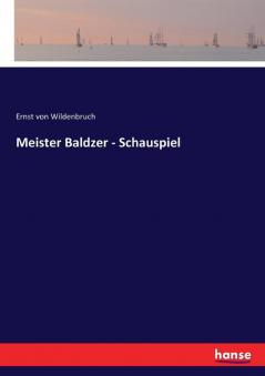 Meister Baldzer - Schauspiel