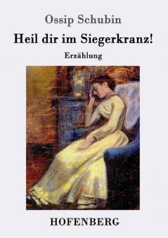 Heil dir im Siegerkranz!: Erzählung