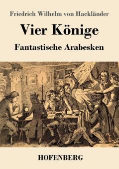 Vier Könige: Fantastische Arabesken