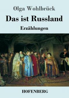 Das ist Russland: Erzählungen