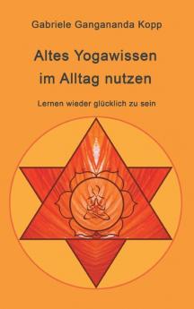 Altes Yogawissen wieder im Alltag nutzen