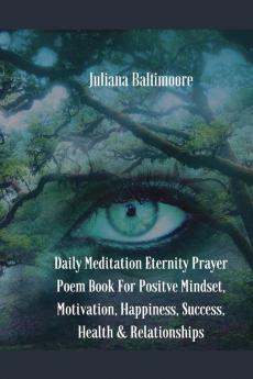 Daily Meditation Eternity Prayer Poem Book For Positve Mindset Motivation Happiness Success Health & Relationships