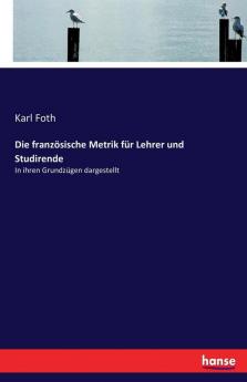 Die französische Metrik für Lehrer und Studirende