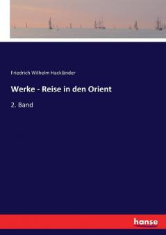 Werke - Reise in den Orient