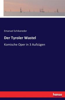 Der Tyroler Wastel