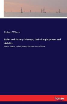 Boiler and factory chimneys their draught-power and stability