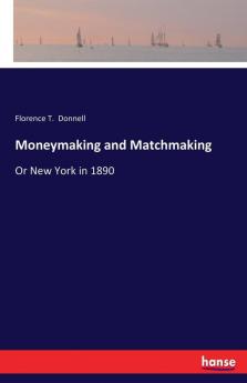 Moneymaking and Matchmaking