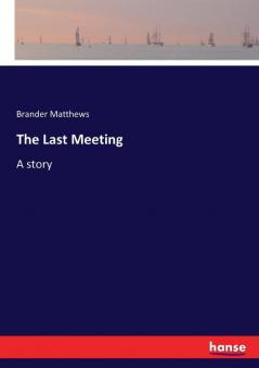 The Last Meeting