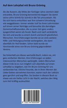 Auf dem Lehrpfad mit Bruno Gröning: Der leicht nachzuvollziehende Weg zum Heil nach der Lehre Bruno Grönings.