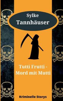 Tutti Frutti - Mord mit Mutti