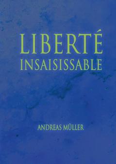 Liberté insaisissable