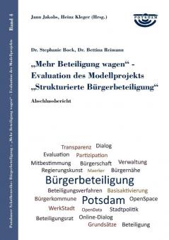 Mehr Beteiligung wagen - Evaluation des Modellprojekts Strukturierte Bürgerbeteiligung: Abschlussbericht