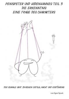 Penispeter und Hodenhannes Teil 3  Die Erkenntnis - eine Frage des Charakters