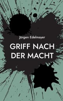 Griff nach der Macht