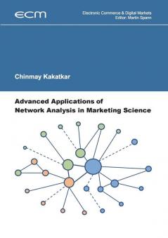 Advanced Applications of Network Analysis in Marketing Science