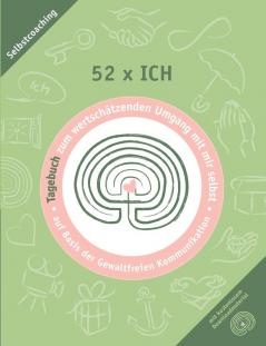 52 x ich - Tagebuch: Tagebuch zum wertschätzenden Umgang mit mir selbst