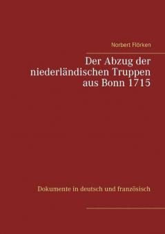 Der Abzug der niederl��ndischen Truppen aus Bonn 1715