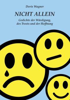 Nicht Allein: Gedichte der Würdigung des Trosts und der Hoffnung