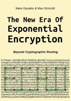 The New Era Of Exponential Encryption: - Beyond Cryptographic Routing with the Echo Protocol [Paperback]