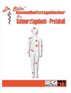 Schmerztagebuch - Schmerz Protokoll: Dr. Sültz' Gesundheitstagebücher