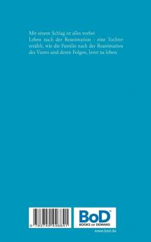 Mit einem Schlag ist alles vorbei: Leben nach der Reanimation - Erlebnisbericht