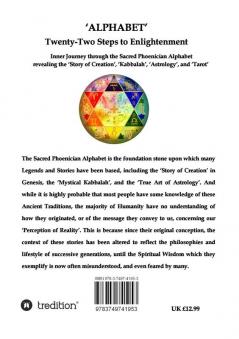 'Alphabet' Twenty-Two Steps to Enlightenment: - Inner Journey through the Sacred Phoenician Alphabet revealing the 'Story of Creation' 'Kabbalah' 'Astrology' and 'Tarot': 2