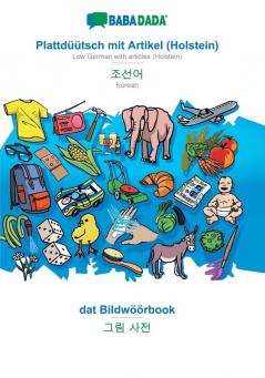 BABADADA Plattdüütsch mit Artikel (Holstein) - Korean (in Hangul script) dat Bildwöörbook - visual dictionary (in Hangul script): Low German with ... Korean (in Hangul script) visual dictionary