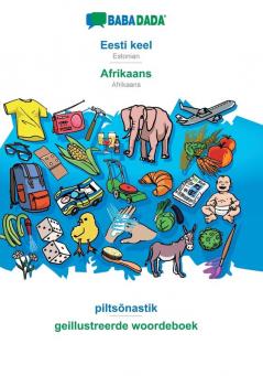 BABADADA Eesti keel - Afrikaans piltsõnastik - geillustreerde woordeboek: Estonian - Afrikaans visual dictionary