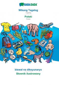 BABADADA Wikang Tagalog - Polski biswal na diksyunaryo - Slownik ilustrowany: Tagalog - Polish visual dictionary