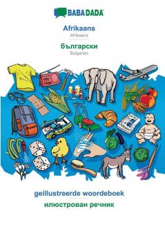 BABADADA Afrikaans - Bulgarian (in cyrillic script) geillustreerde woordeboek - visual dictionary (in cyrillic script): Afrikaans - Bulgarian (in cyrillic script) visual dictionary