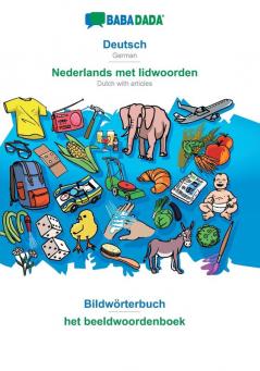 BABADADA Deutsch - Nederlands met lidwoorden Bildwörterbuch - het beeldwoordenboek: German - Dutch with articles visual dictionary