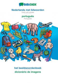 BABADADA Nederlands met lidwoorden - português het beeldwoordenboek - dicionário de imagens: Dutch with articles - Portuguese visual dictionary