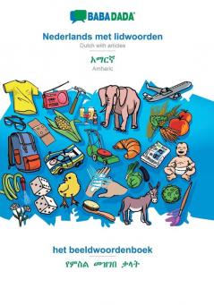 BABADADA Nederlands met lidwoorden - Amharic (in Geʽez script) het beeldwoordenboek - visual dictionary (in Geʽez script): Dutch with ... (in Geʽez script) visual dictionary