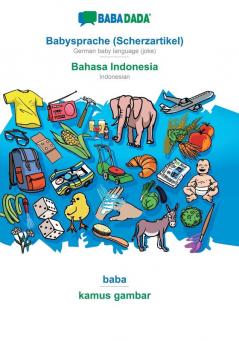 BABADADA Babysprache (Scherzartikel) - Bahasa Indonesia baba - kamus gambar: German baby language (joke) - Indonesian visual dictionary