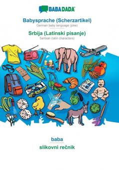 BABADADA Babysprache (Scherzartikel) - Srbija (Latinski pisanje) baba - slikovni rečnik: German baby language (joke) - Serbian (latin characters) visual dictionary