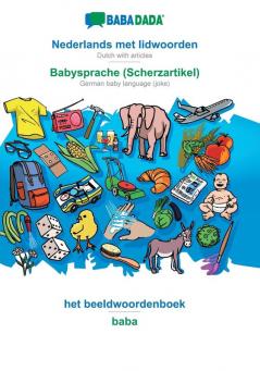 BABADADA Nederlands met lidwoorden - Babysprache (Scherzartikel) het beeldwoordenboek - baba: Dutch with articles - German baby language (joke) visual dictionary