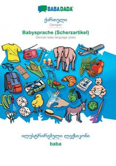 BABADADA Georgian (in georgian script) - Babysprache (Scherzartikel) visual dictionary (in georgian script) - baba: Georgian (in georgian script) - German baby language (joke) visual dictionary