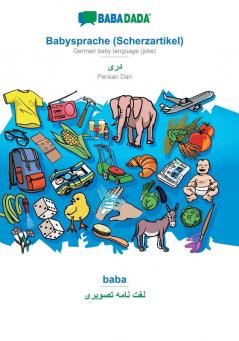 BABADADA Babysprache (Scherzartikel) - Persian Dari (in arabic script) baba - visual dictionary (in arabic script): German baby language (joke) - Persian Dari (in arabic script) visual dictionary