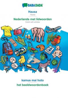 BABADADA Hausa - Nederlands met lidwoorden kamus mai hoto - het beeldwoordenboek: Hausa - Dutch with articles visual dictionary