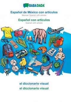 BABADADA Español de México con articulos - Español con articulos el diccionario visual - el diccionario visual: Mexican Spanish with articles - Spanish with articles visual dictionary