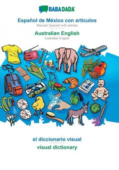 BABADADA Español de México con articulos - Australian English el diccionario visual - visual dictionary: Mexican Spanish with articles - Australian English visual dictionary