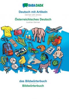 BABADADA Deutsch mit Artikeln - Österreichisches Deutsch das Bildwörterbuch - Bildwörterbuch: German with articles - Austrian German visual dictionary