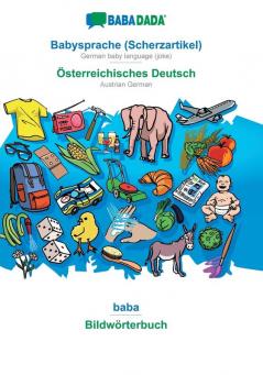 BABADADA Babysprache (Scherzartikel) - Österreichisches Deutsch baba - Bildwörterbuch: German baby language (joke) - Austrian German visual dictionary