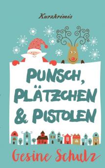 Punsch Plätzchen & Pistolen