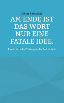 Am Ende ist das Wort nur eine fatale Idee.