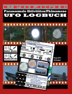 UFO LOGBUCH - Paranormale Aktivitäten/Phänomene